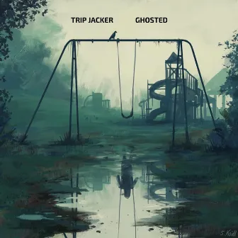 Ghosted by Trip Jacker