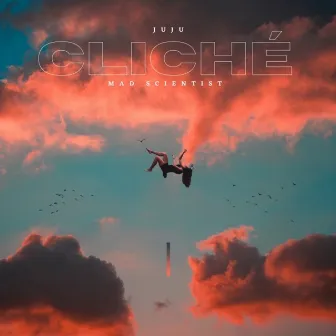 Cliché by JuJu Mad Scientist