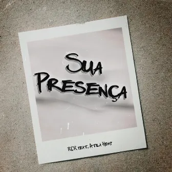 Sua Presença by RCR