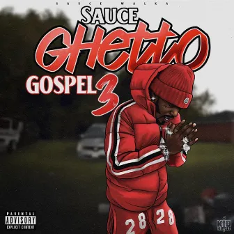 Sauce Ghetto Gospel 3 by Sauce Walka