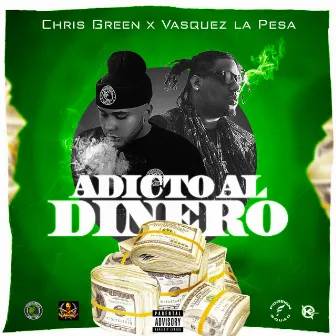 Adicto Al Dinero by Chris Green