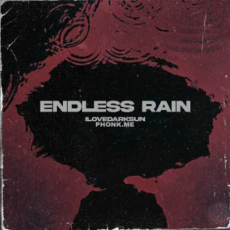 Endless Rain by ILOVEDARKSUN