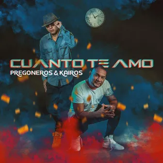 Cuanto Te Amo by Pregoneros