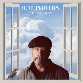 The Window by Bob Phillips