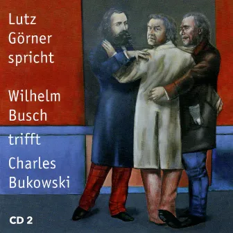 Wilhelm Busch trifft Charles Bukowski. Teil 2 by Lutz Görner