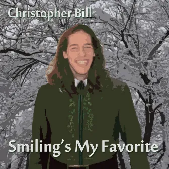 Smiling's My Favorite by Christopher Bill