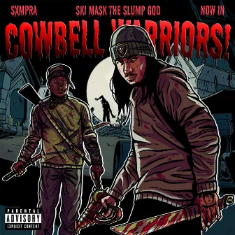 COWBELL WARRIORS! by Ski Mask The Slump God