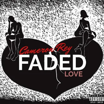 Faded Love by Cameron Rey