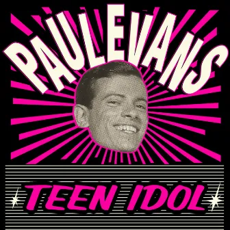 Teen Idol by Paul Evans