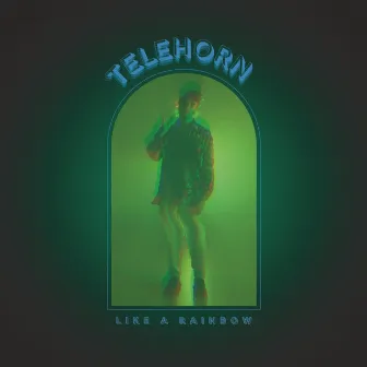 Like a Rainbow by Telehorn