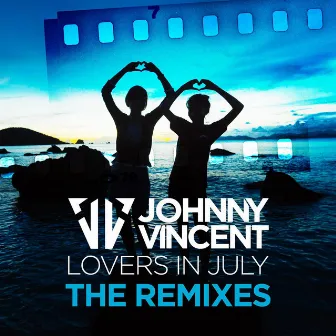 Lovers in July - The Remixes by Johnny Vincent