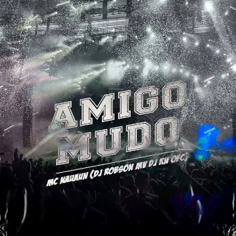 Amigo Mudo by DJ Robson MV