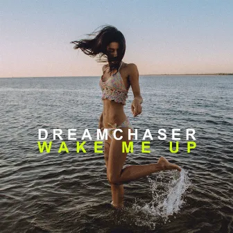 Wake Me Up by Dream Chaser