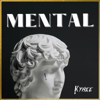 Mental by Kyree