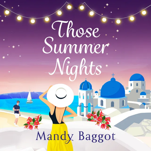 Chapter 45 - Those Summer Nights - The perfect sizzling summer romance from Mandy Baggot for 2023