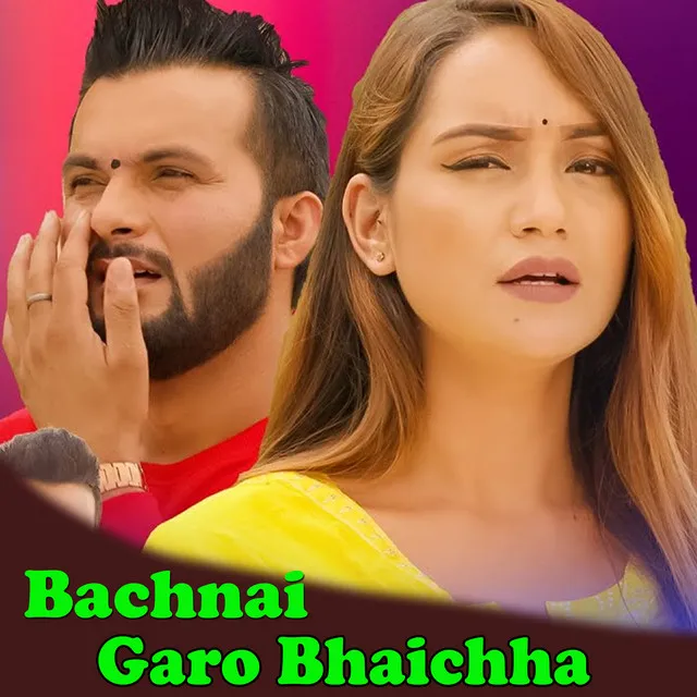 Bachnai Garo Bhaichha