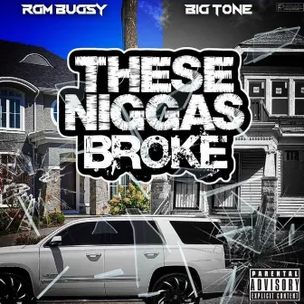 These Niggas Broke by Big Tone WrightSt