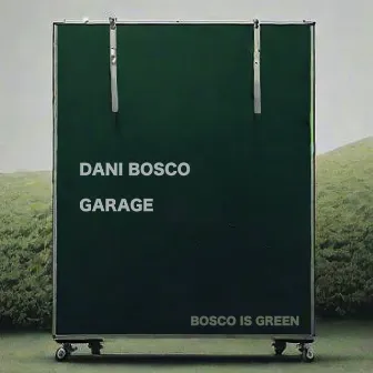 Garage by Dani Bosco