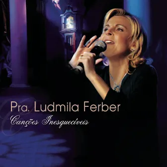 Canções Inesquecíveis by Ludmila Ferber