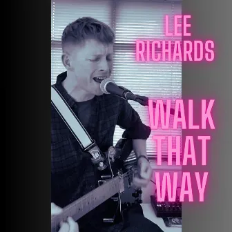 Walk That Way by Lee Richards