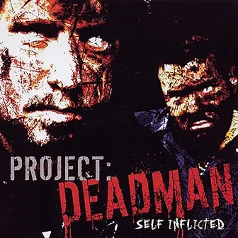 Self Inflicted by Project Deadman