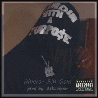 Ain Goin' by Gwap Dinero