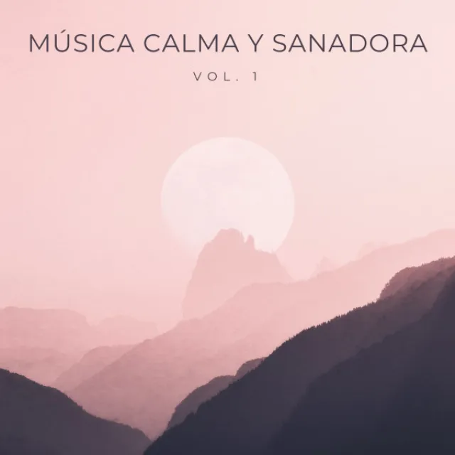 Música Calma Y Sanadora Vol. 1