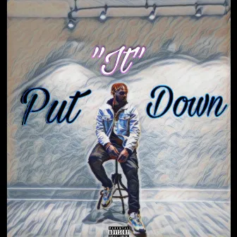 Put It Down by King Zahc R