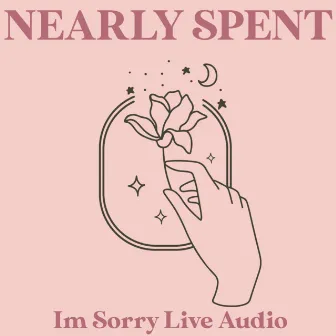 I'm Sorry (Live Audio) by Nearly Spent