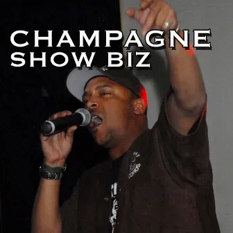 Show Biz by Champagne