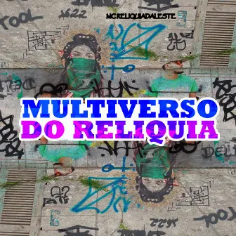 Multiverso do Reliquia by Mc Reliquiadaleste