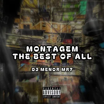 MONTAGEM THE BEST OF ALL by DJ MENOR MR7