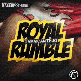 Royal Rumble / Jamaican Thug by BassBrothers