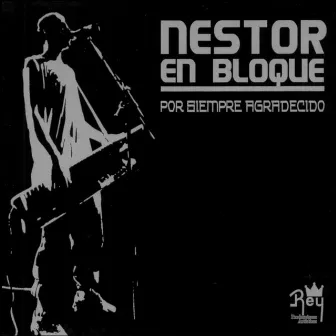 Por Siempre Agradecido by Nestor En Bloque