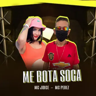 Me Bota Soca by Mc Perez