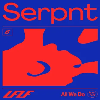 All We Do EP by Serpnt