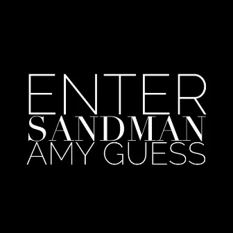 Enter Sandman by Amy Guess