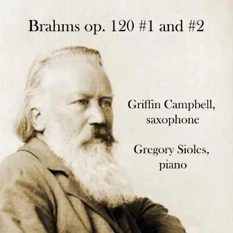 Brahms - Op. 120 No. 1 and No. 2 by Griffin Campbell