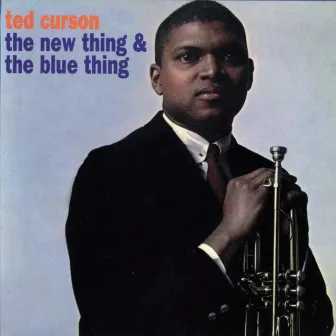 The New Thing & The Blue Thing by Ted Curson