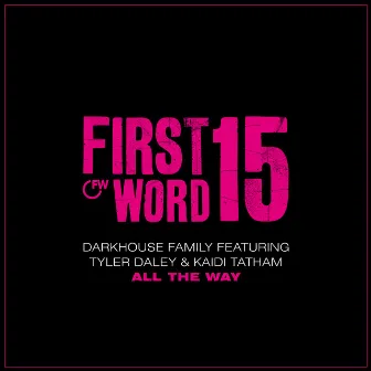 All the Way (feat. Tyler Daley & Kaidi Tatham) by Darkhouse Family