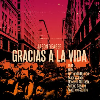 Gracias a la Vida by Jason Yeager