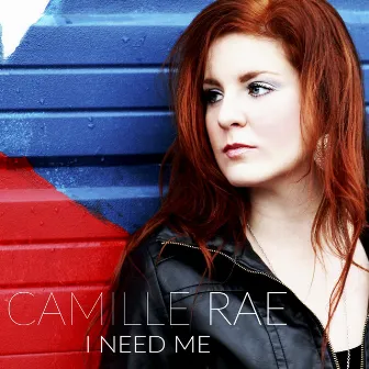 I Need Me by Camille Rae