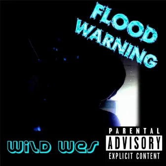 Flood Warning by Wild Wes