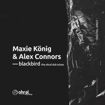 Blackbird (The Ohral Dub Mixes) by Maxie König