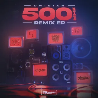 500MHZ (Remix EP) by unisixn