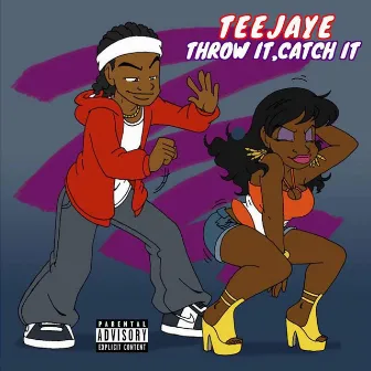 Throw It,Catch It by Tee Jaye