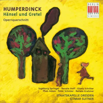 Humperdinck: Hansel und Gretel (Opera) by Dresden Kreuzchor