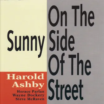 On the Sunny Side of the Street by Harold Ashby