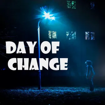 Day of Change by Wild Christopher