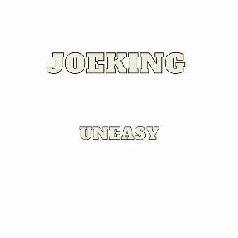 Uneasy by Joeking